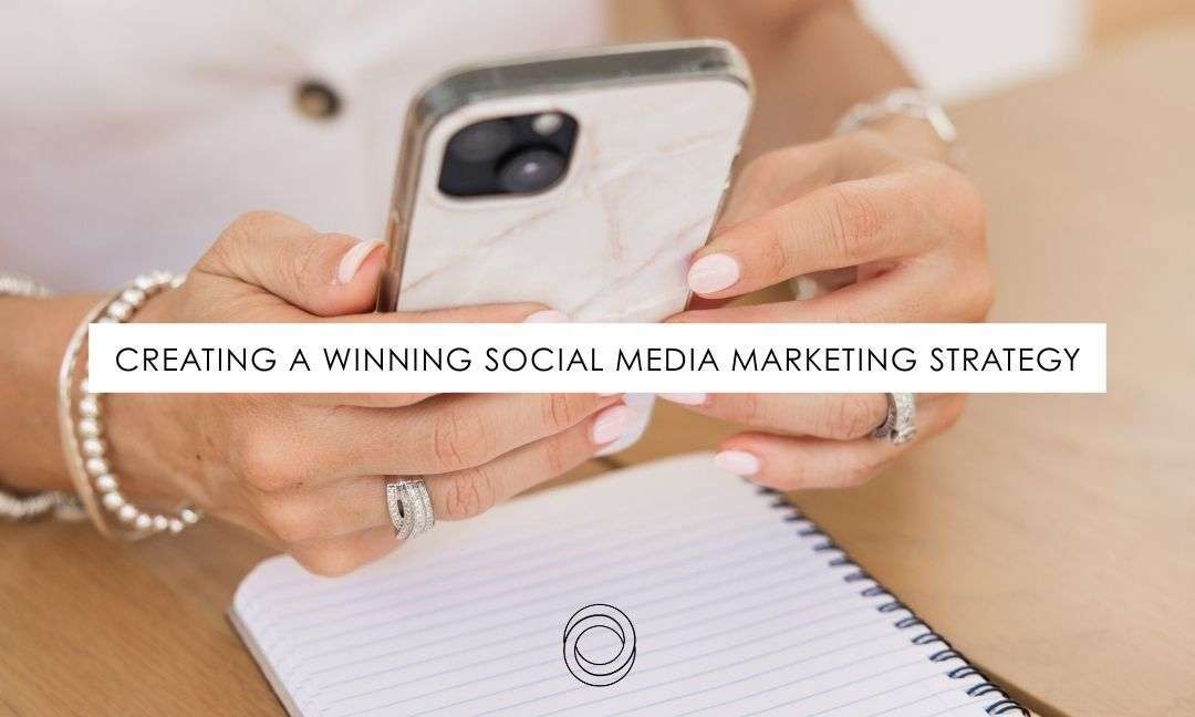 Creating A Winning Social Media Marketing Strategy